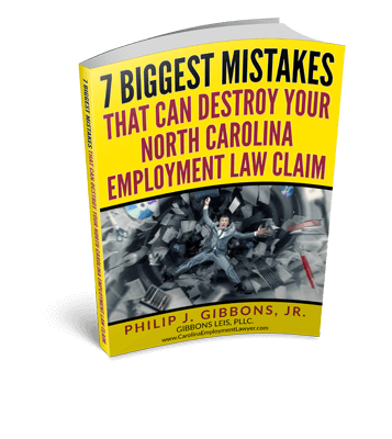 7 Biggest Mistakes That Can Destroy Your North Carolina Employment Law Claim